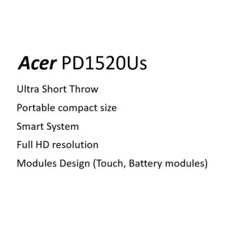 Acer PD1520Us UST LED DLP, FHD 1920x1080, SMART, WiFi, 500 ANSI, 10000:1, HDMI, 2xUSB 2.0, repro 2x3W, 0.73Kg Acer PD1520Us UST LED DLP, FHD 1920x1080, SMART, WiFi, 500 ANSI, 10000:1, HDMI, 2xUSB 2.0, repro 2x3W, 0.73Kg